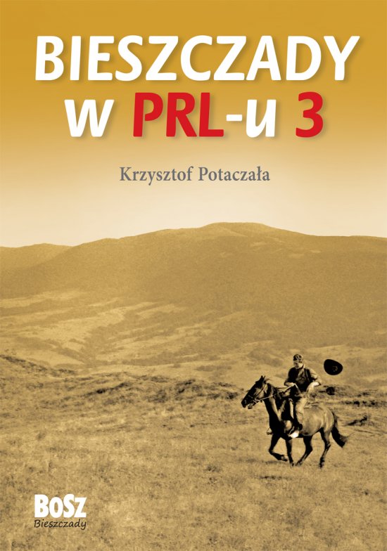 Bieszczady w PRL-u. Cz�� 3