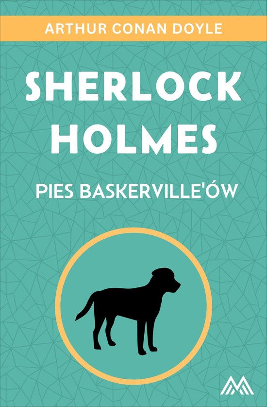 Sherlock Holmes. Pies Baskerville'�w