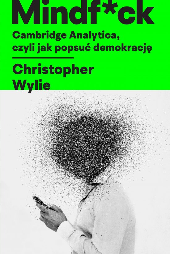 Mindf*ck. Cambridge Analytica, czyli jak popsu� demokracj�