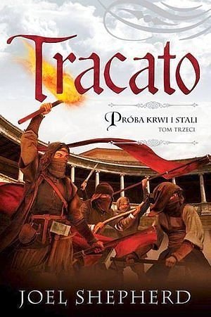 Tracato. Tom 3 cyklu Pr�ba krwi i stali