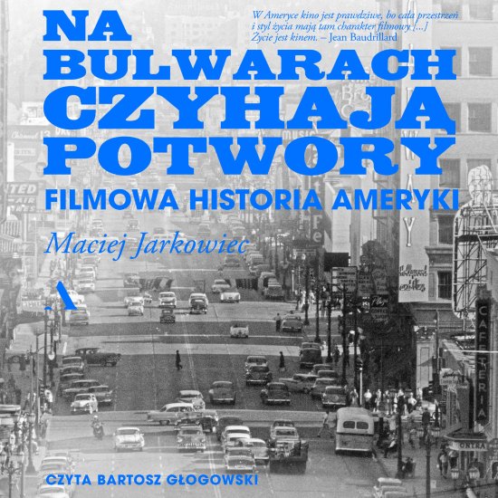 Na bulwarach czyhaj� potwory. Filmowa historia Ameryki