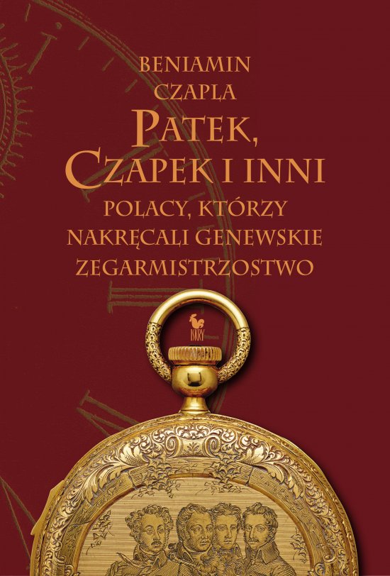 Patek, Czapek i inni. Polacy, kt�rzy nakr�cali genewskie zegarmistrzostwo