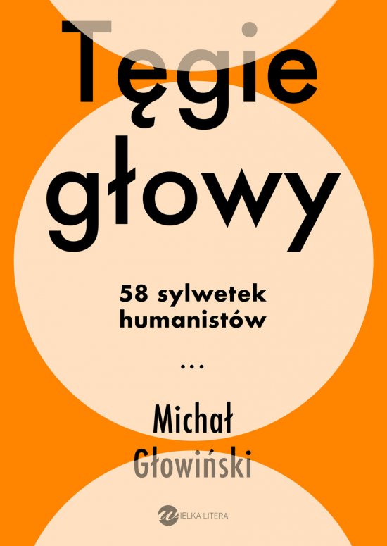 T�gie g�owy. 58 sylwetek humanist�w