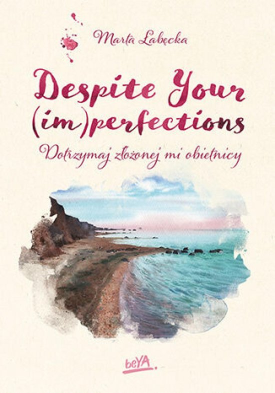 Despite Your (im)perfections. Dotrzymaj z�o�onej mi obietnicy