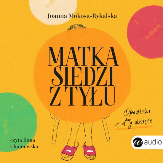 Matka siedzi z ty�u. Opowie�ci z d**y wzi�te