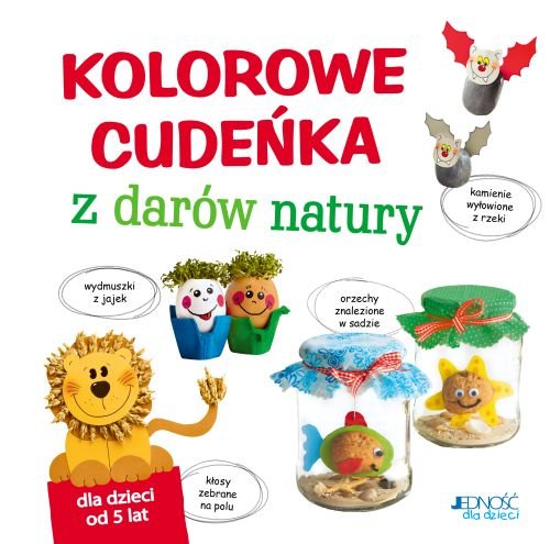 Kolorowe cude�ka z dar�w natury