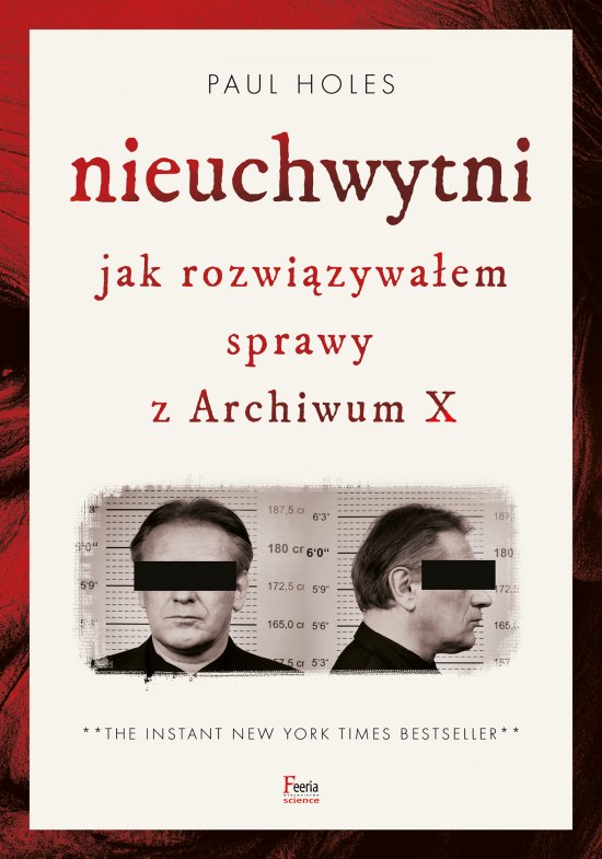 Nieuchwytni. Jak rozwi�zywa�em sprawy z Archiwum X