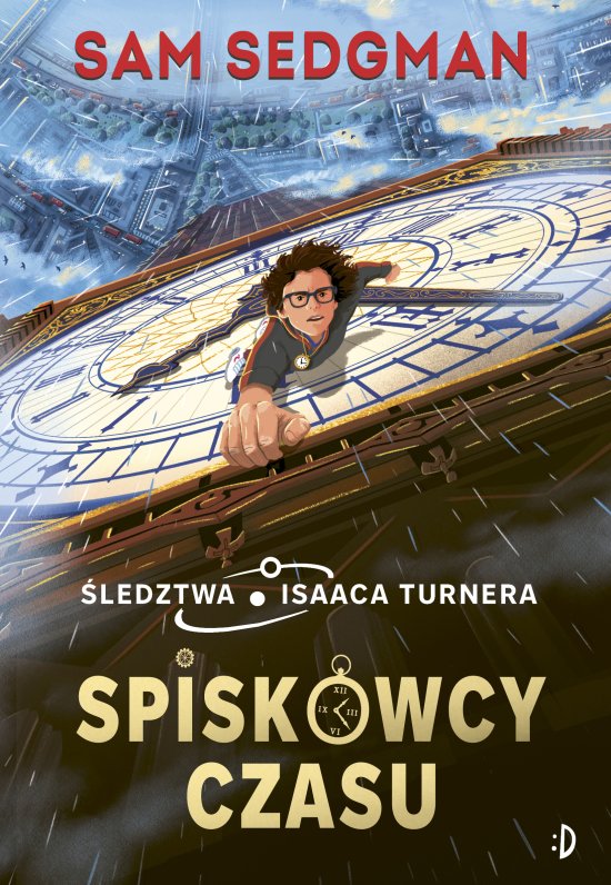 Spiskowcy czasu. �ledztwa Isaaca Turnera, tom 1