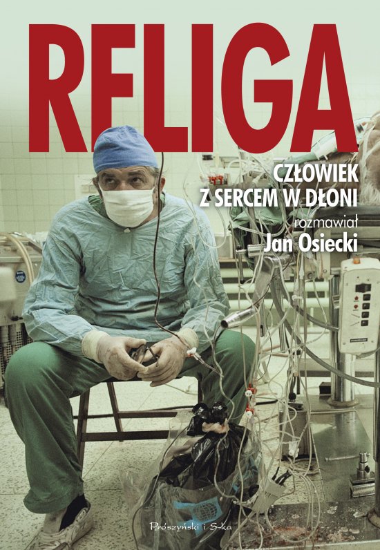 Religa. Cz�owiek z sercem w d�oni