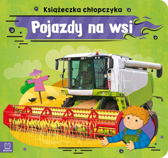 Pojazdy na wsi. Ksi��eczka ch�opczyka