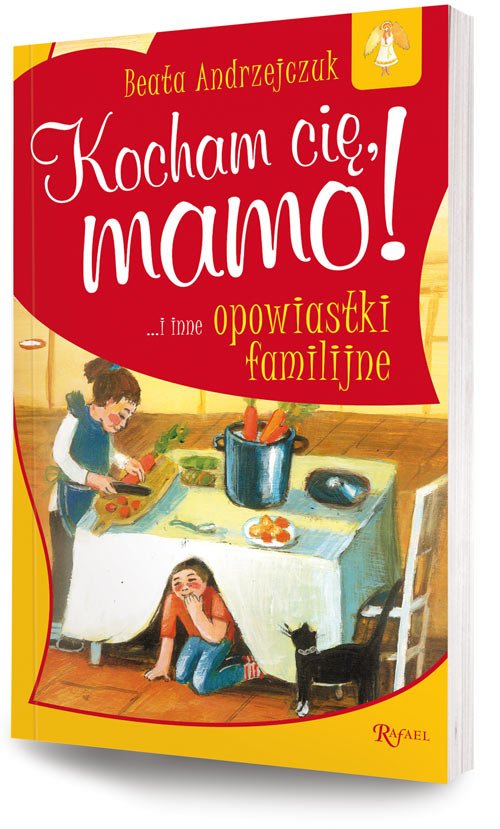 Kocham Ci� mamo! ... i inne opowiiastki familijne