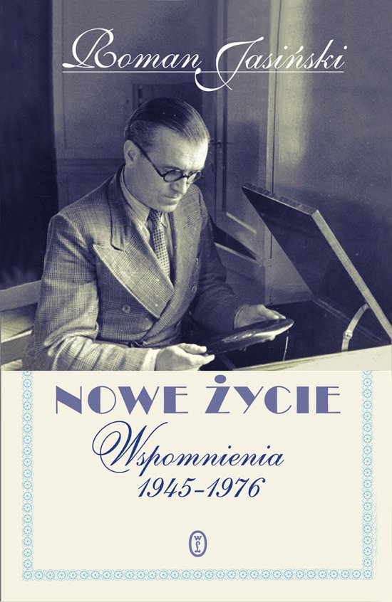 Nowe �ycie. Wspomnienia 1945-1976