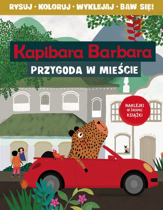 Kapibara Barbara. Ksi��ka z aktywno�ciami. Przygoda w mie�cie