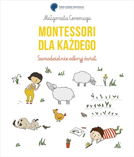 Montessori dla ka�dego. Samodzielnie odkryj �wiat