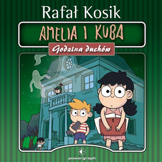 Amelia i Kuba. Kuba i Amelia. Godzina duch�w