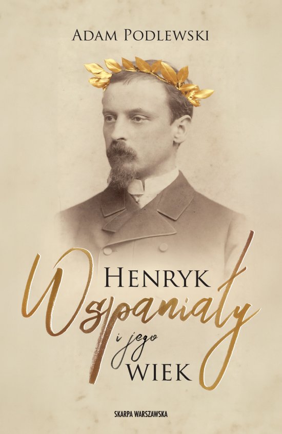 Henryk Wspania�y i jego wiek