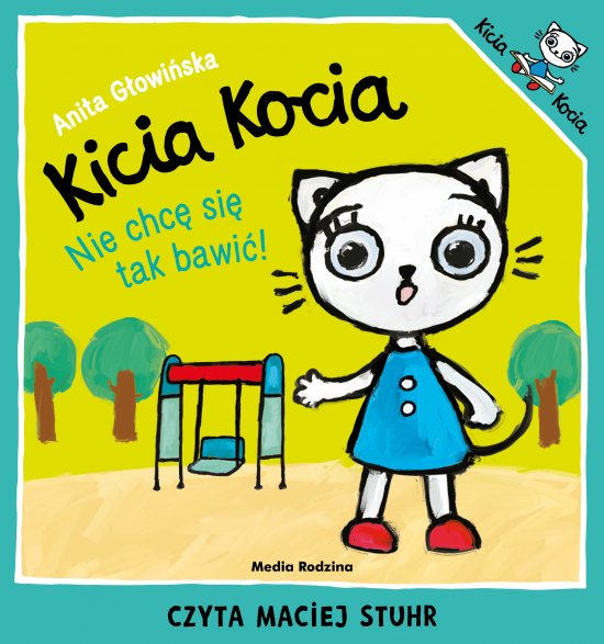 Kicia Kocia. Nie chc� si� tak bawi�