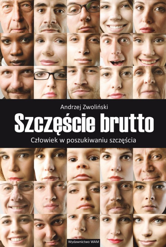 Szcz�cie brutto. Cz�owiek w poszukiwaniu szcz�cia