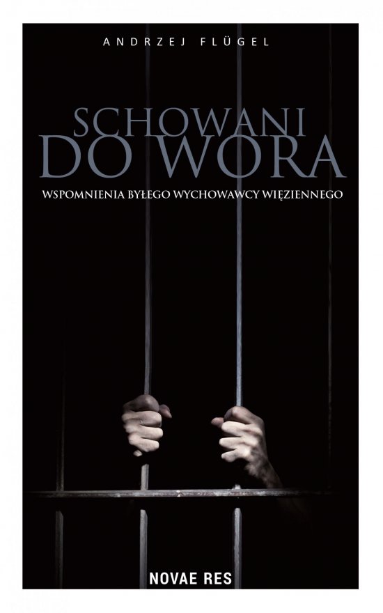 Schowani do wora. Wspomnienia by�ego wychowawcy wi�ziennego