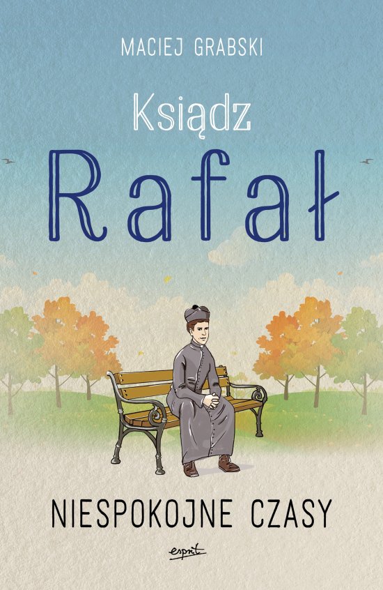 Ksi�dz Rafa� 2. Niespokojne czasy