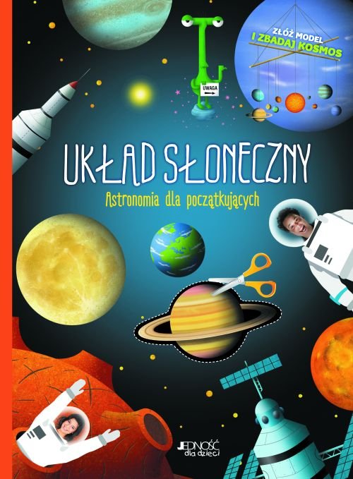 Uk�ad S�oneczny. Astronomia dla pocz�tkuj�cych. Z�� model i zbadaj kosmos