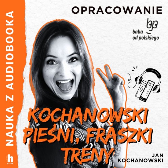 Pie�ni, fraszki, treny Jana Kochanowskego - lektura z opracowaniem