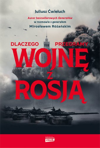 Dlaczego przegramy wojn� z Rosj�