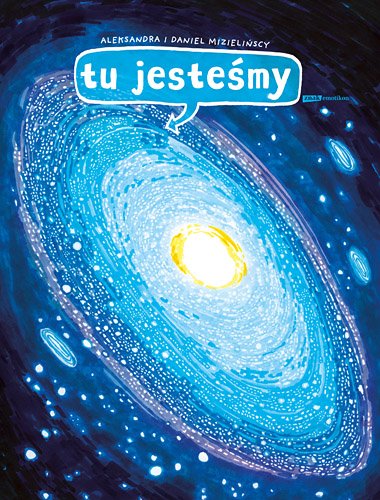 Tu jeste�my. Kosmiczne wyprawy, wizje i eksperymenty