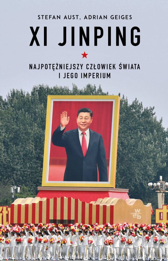 Xi Jinping. Najpot�niejszy cz�owiek �wiata i jego imperium