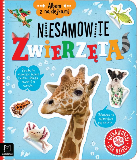 Album z naklejkami. Niesamowite zwierz�ta. Ciekawostki dla dzieci