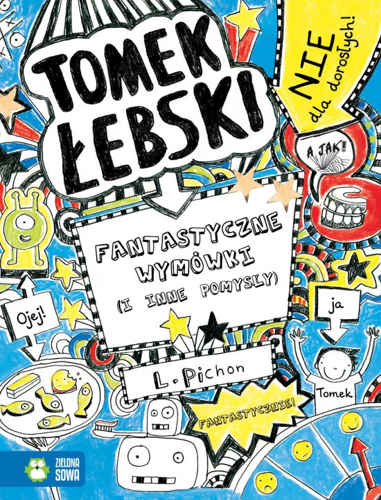 Tomek �ebski. Fantastyczne wym�wki (i inne pomys�y)