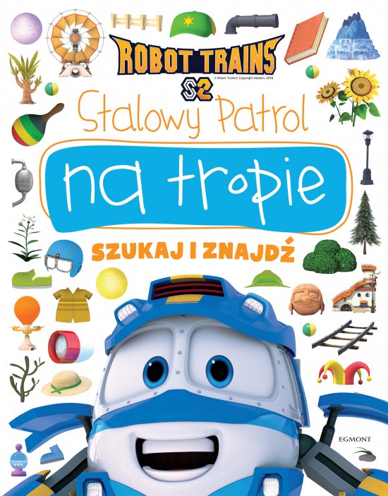 Stalowy Patrol na tropie. Robot Trains. Szukaj i znajd�