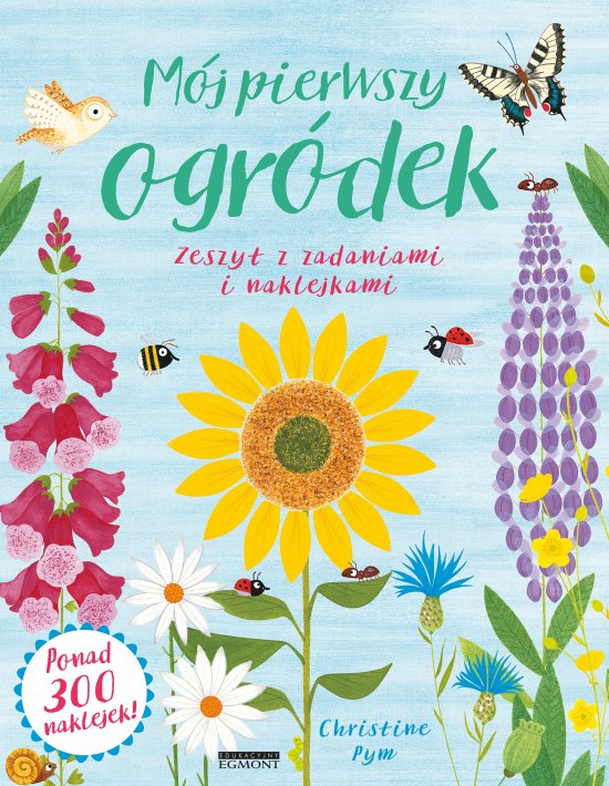 M�j pierwszy ogr�dek. Zeszyt z zadaniami i naklejkami