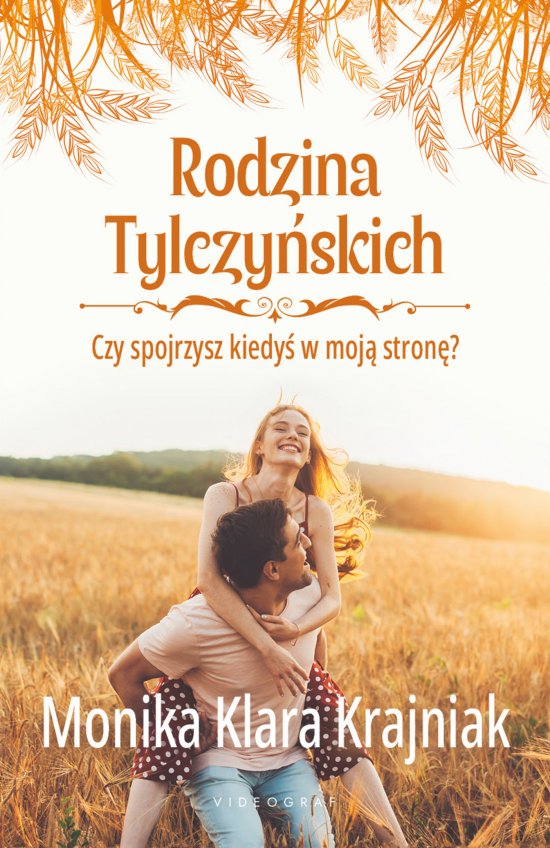 Rodzina Tylczy�skich. Tom 4: Czy spojrzysz kiedy� w moj� stron�?