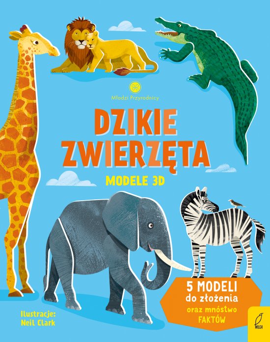 M�odzi przyrodnicy. Dzikie zwierz�ta. Modele 3D