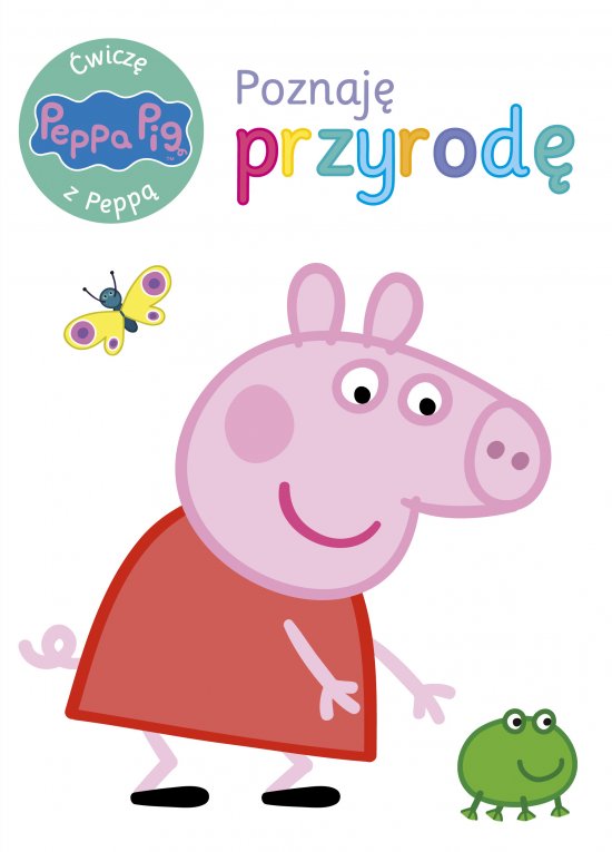 �winka Peppa. �wicz� z Pepp�. Poznaj� przyrod�