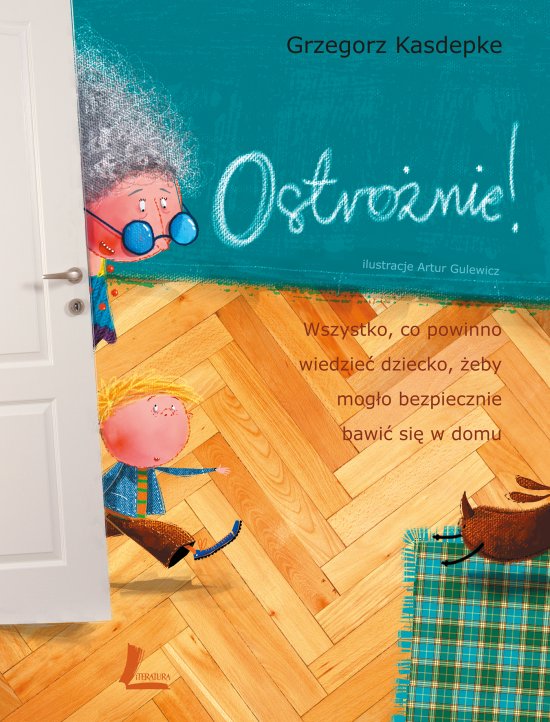 Ostro�nie! Wszystko, co powinno wiedzie� dziecko, �eby mog�o bezpiecznie bawi� si� w domu