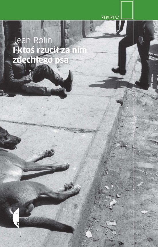 I kto� rzuci� za nim zdech�ego psa