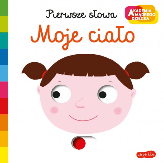 Moje cia�o. Akademia m�drego dziecka. Pierwsze s�owa