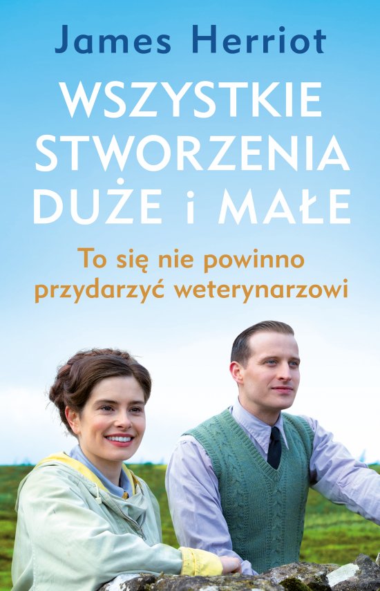 Wszystkie stworzenia du�e i ma�e. To si� nie powinno przydarzy� weterynarzowi