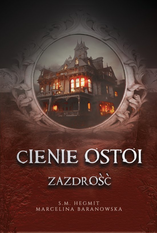 Cienie Ostoi. Zazdro�� Tom 1