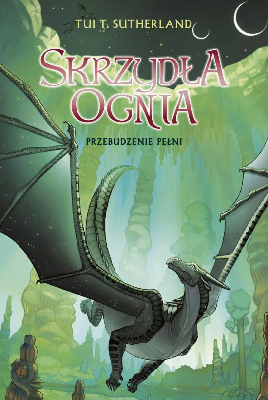 Przebudzenie Pe�ni. Saga Skrzyd�a ognia. Ksi�ga 6