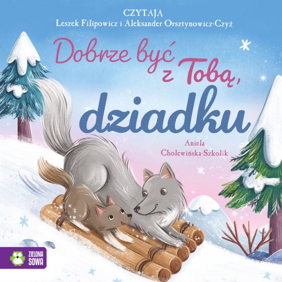 Dobrze by� z Tob�, dziadku