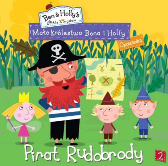Ma�e kr�lestwo Bena i Holly. Opowie�ci. Tom 2. Pirat Rudobrody