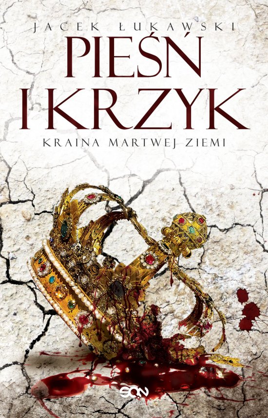 Kraina Martwej Ziemi. Tom 3. Pie�� i krzyk