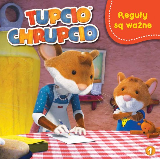 Tupcio Chrupcio. Cz�� 1. Regu�y s� wa�ne