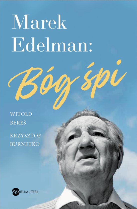 Marek Edelman: B�g �pi