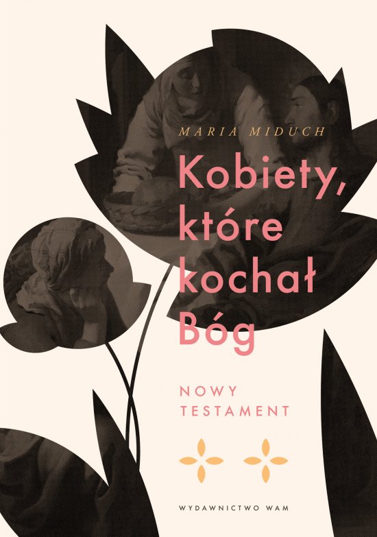 Kobiety, kt�re kocha� B�g. Nowy Testament