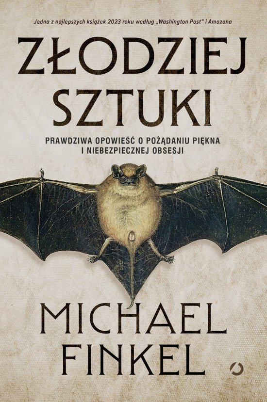 Z�odziej sztuki. Prawdziwa opowie�� o po��daniu pi�kna i niebezpiecznej obsesji
