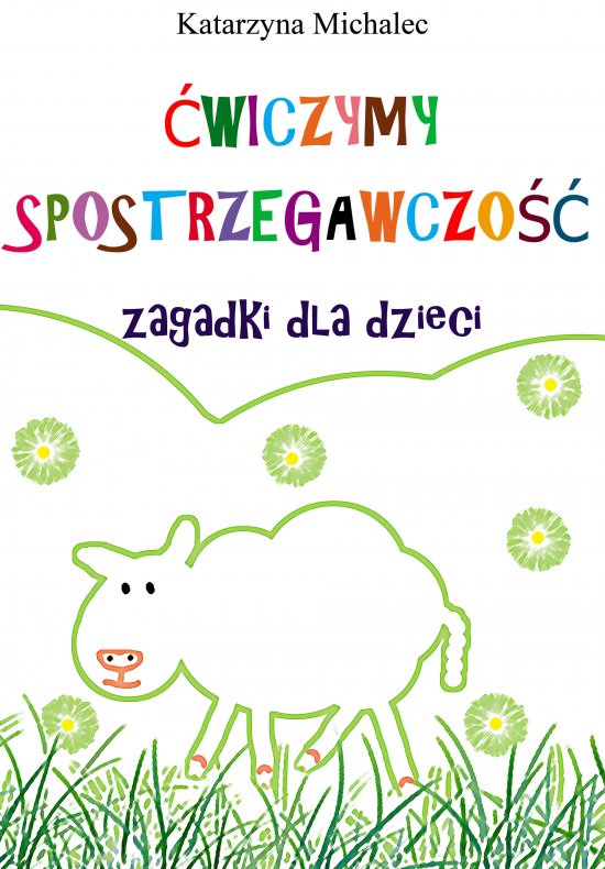 �wiczymy spostrzegawczo��. Zagadki dla dzieci